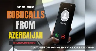 Robocalls from Azerbaijan: Why am I getting these?