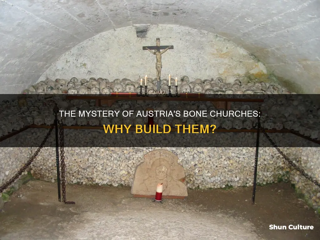why are bone churches constructed austria