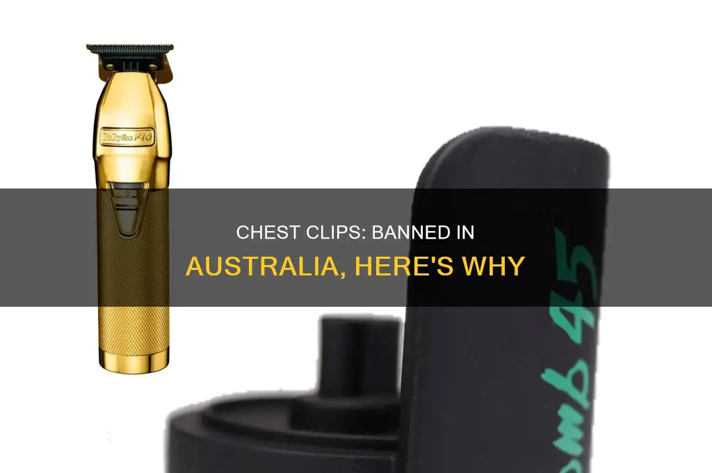 why are chest clips illegal in australia