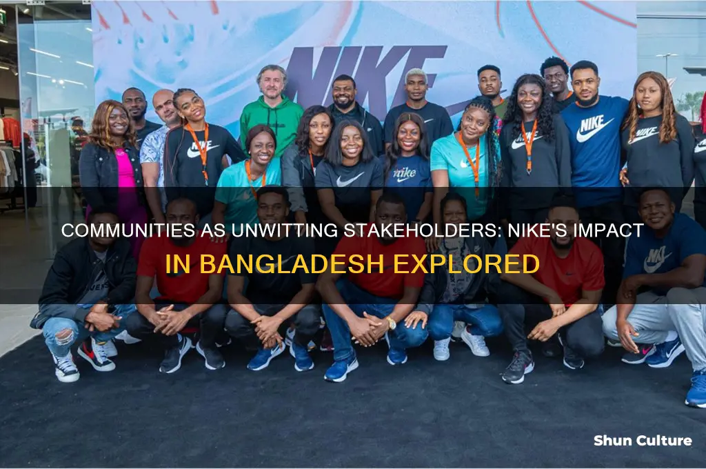 why are communities involuntary stakeholders in nike bangladesh