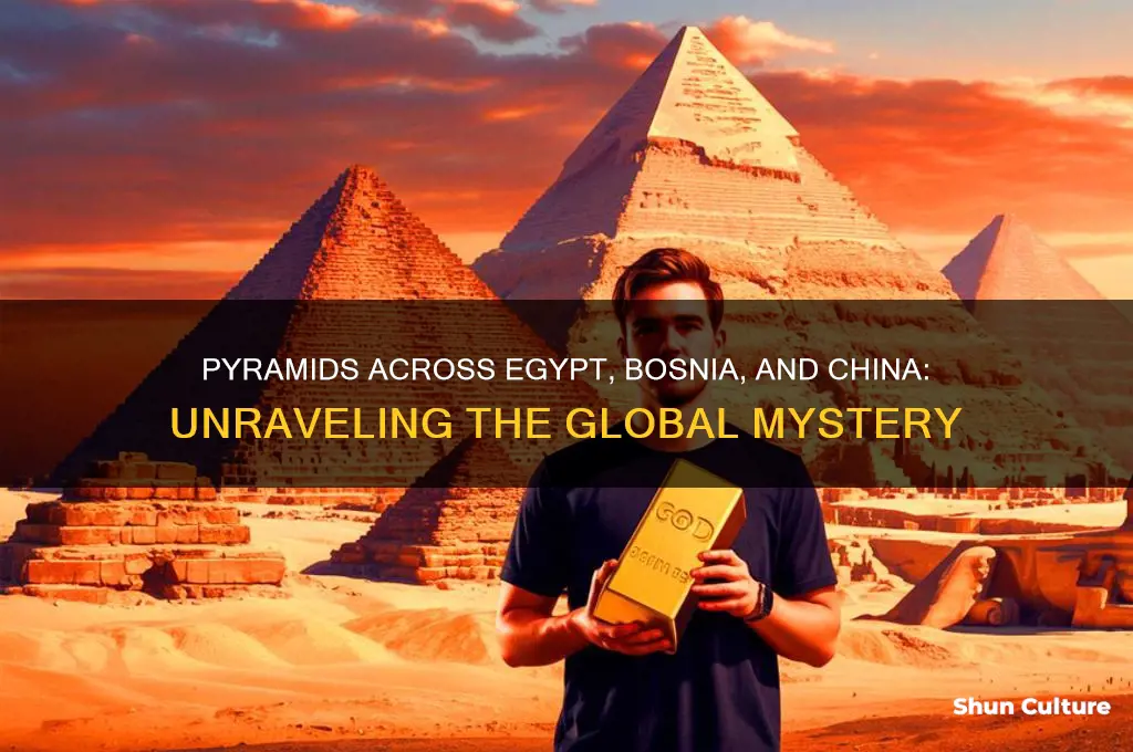 why are there pyramids in egypt bosnia china