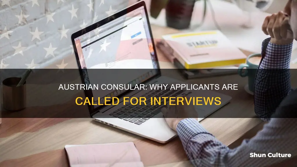 why austrian consular called applicants for interview