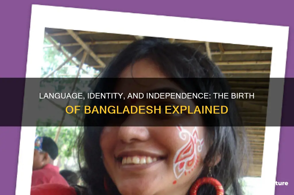 why bangladesh came to existance was it language
