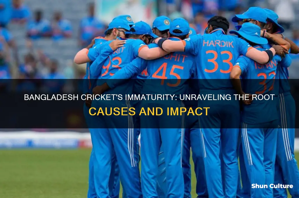 why bangladesh cricketers are immature