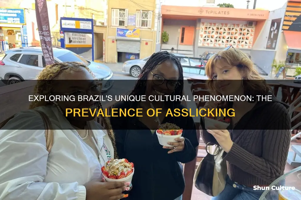why brazil have so much asslicking