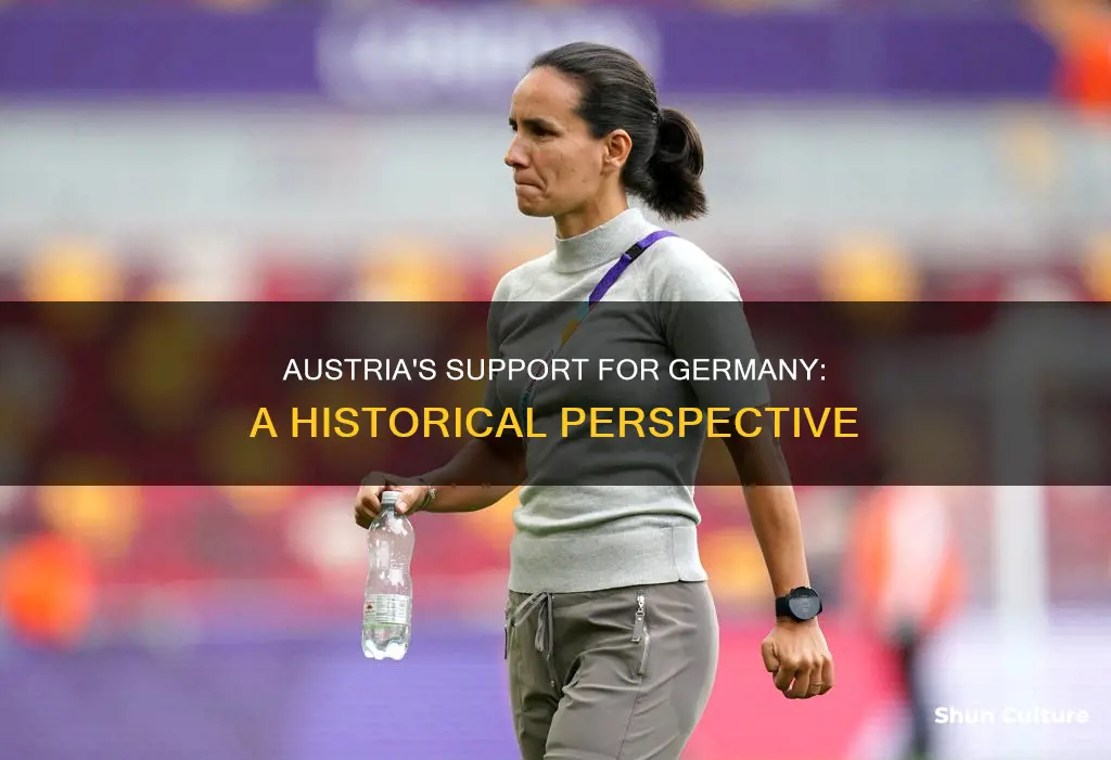 why did austria people support germant