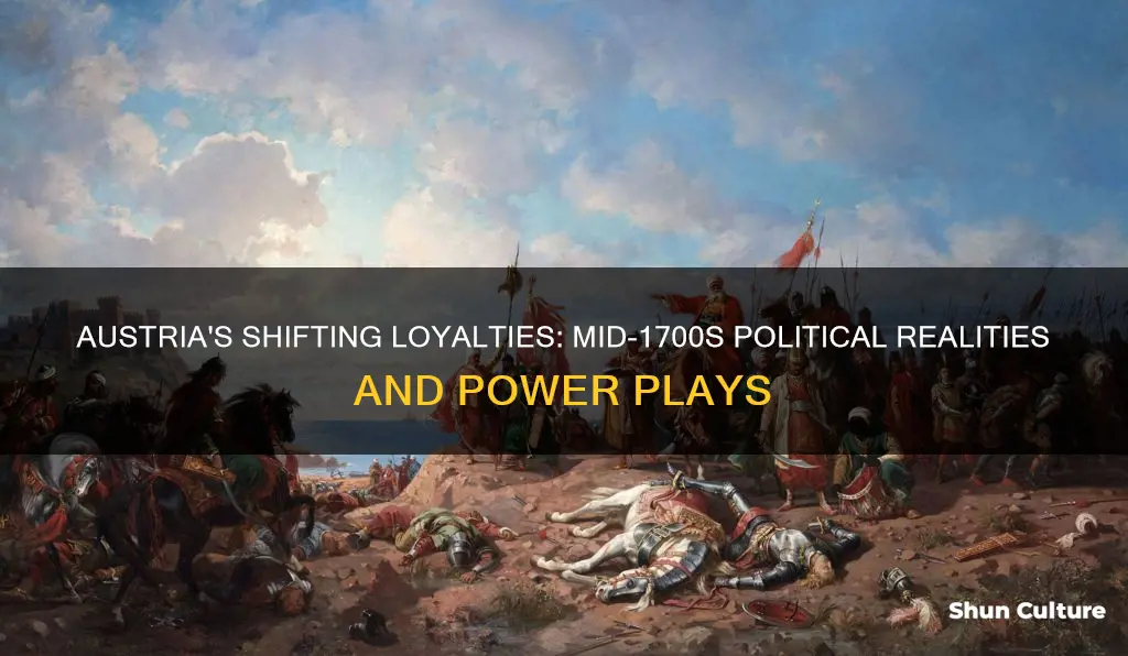 why did austria shift alliances in the mid-1700s