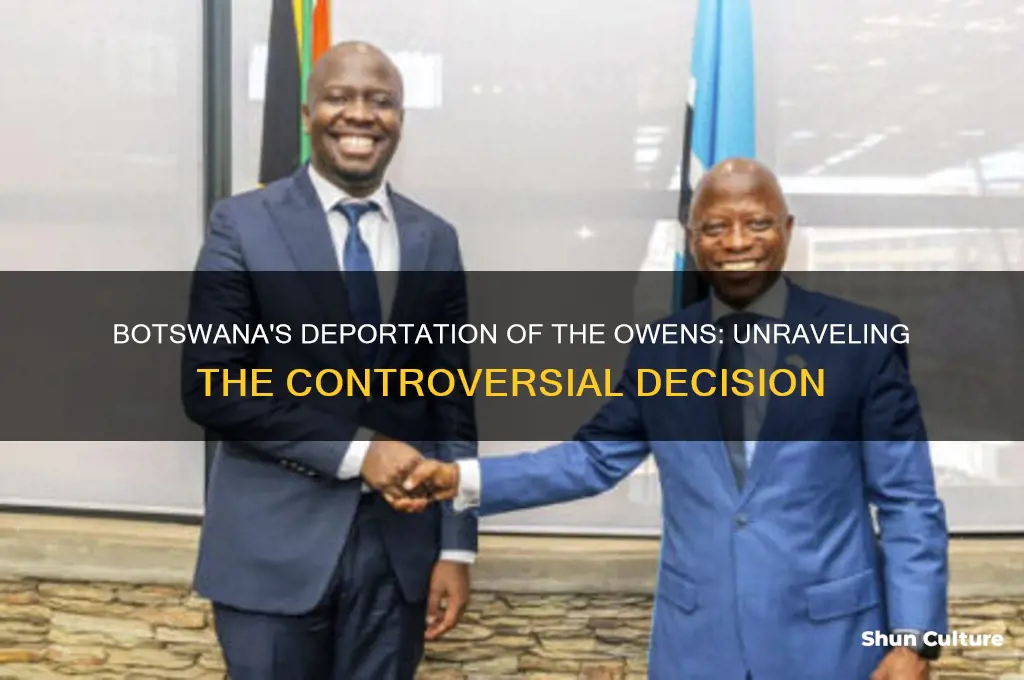 why did botswana deport the owens