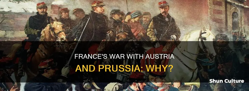 why did france go to war with austria and prussia