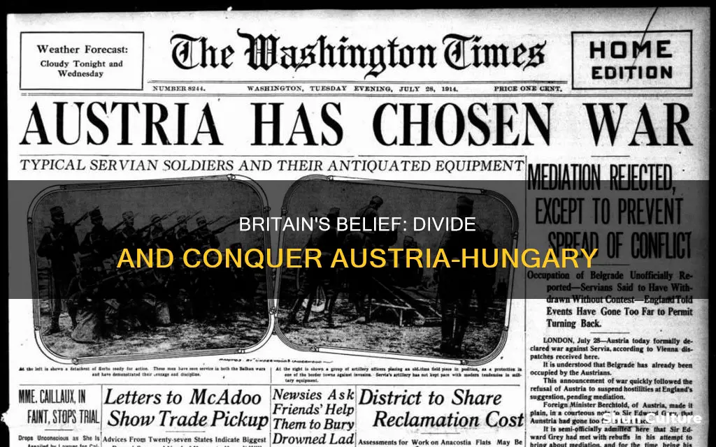 why did great britian beieve to split austria hungary
