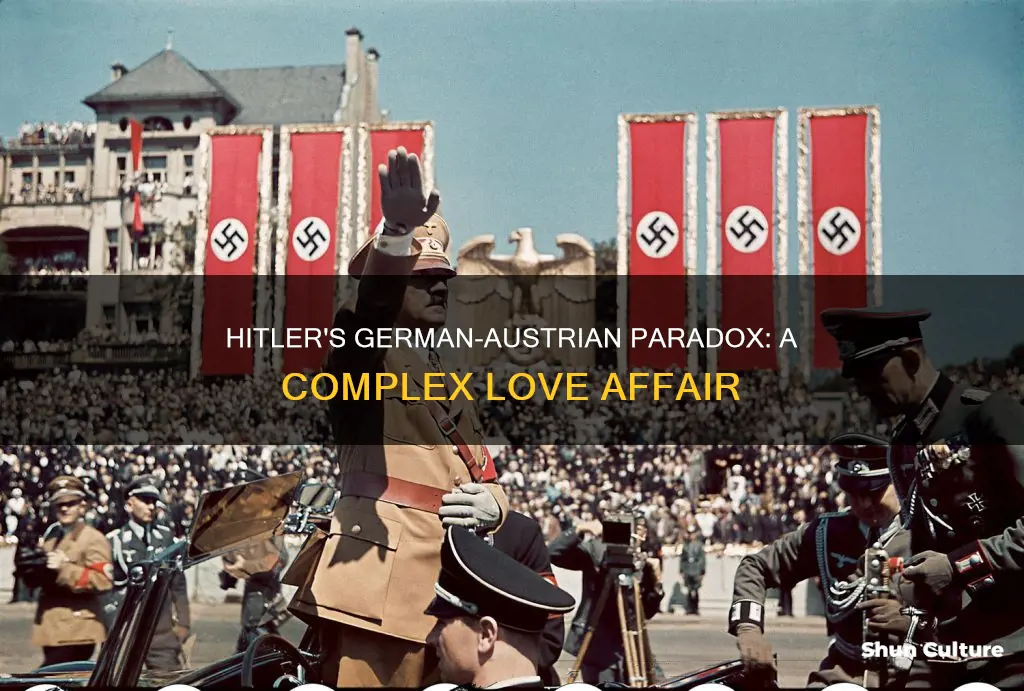 why did hitler love germany if he was austrian