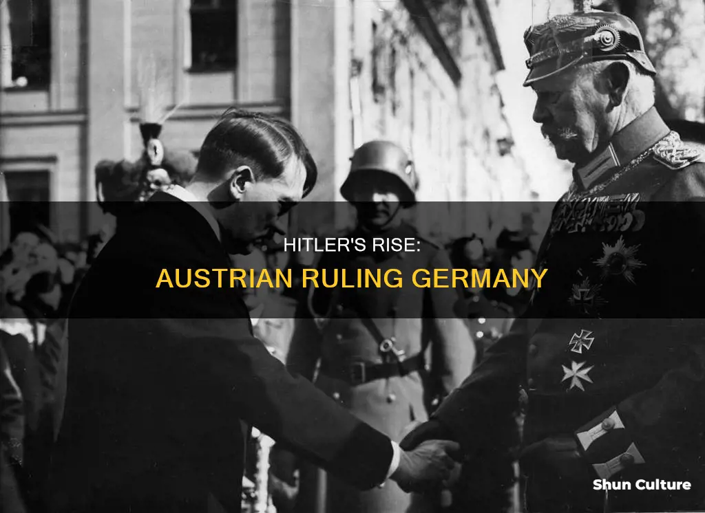 why did hitler rule germany when he was austrian
