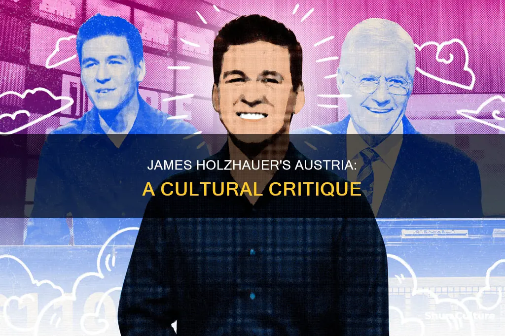 why did james holzhauer write a in austria like that