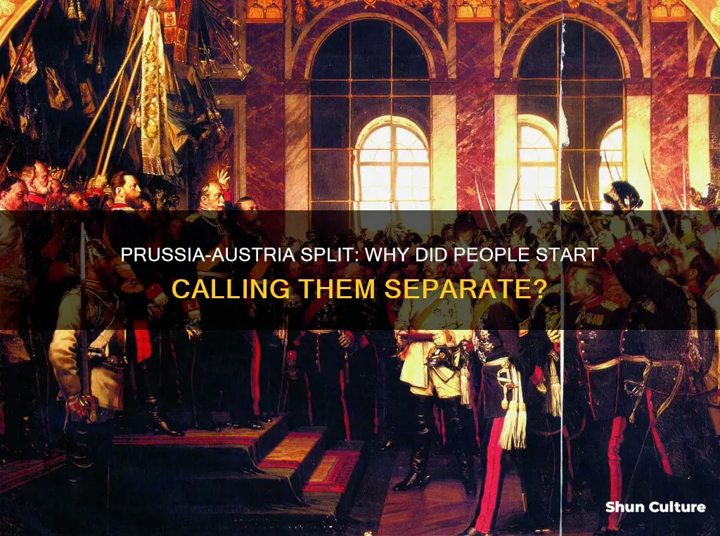 why did people start calling prussia and austria separate countries