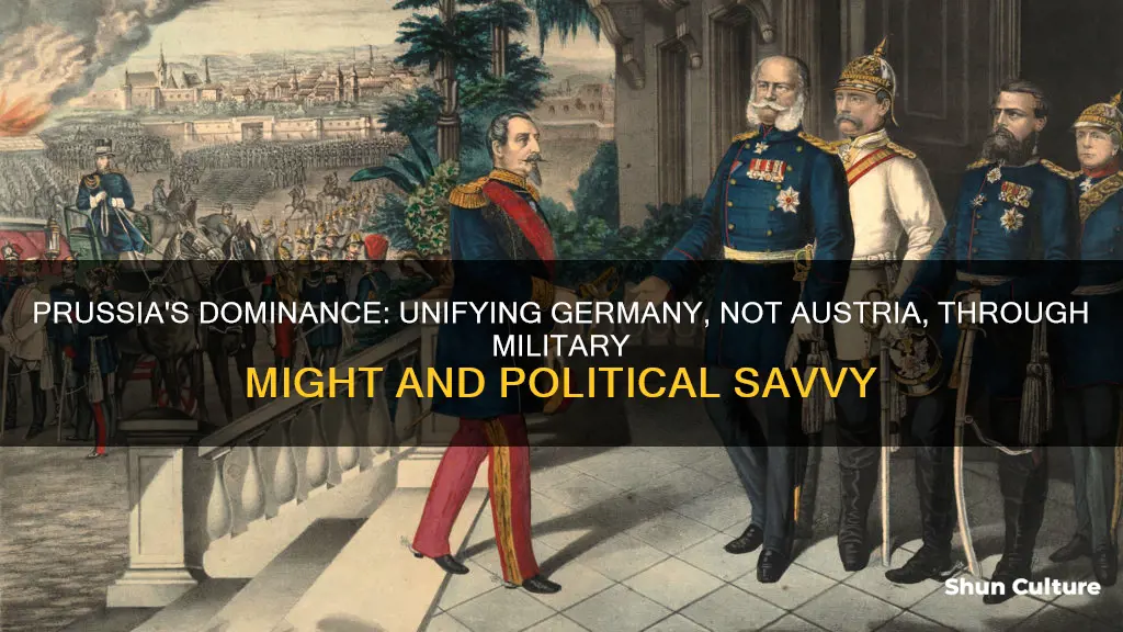 why did prussia unify germany and not austria