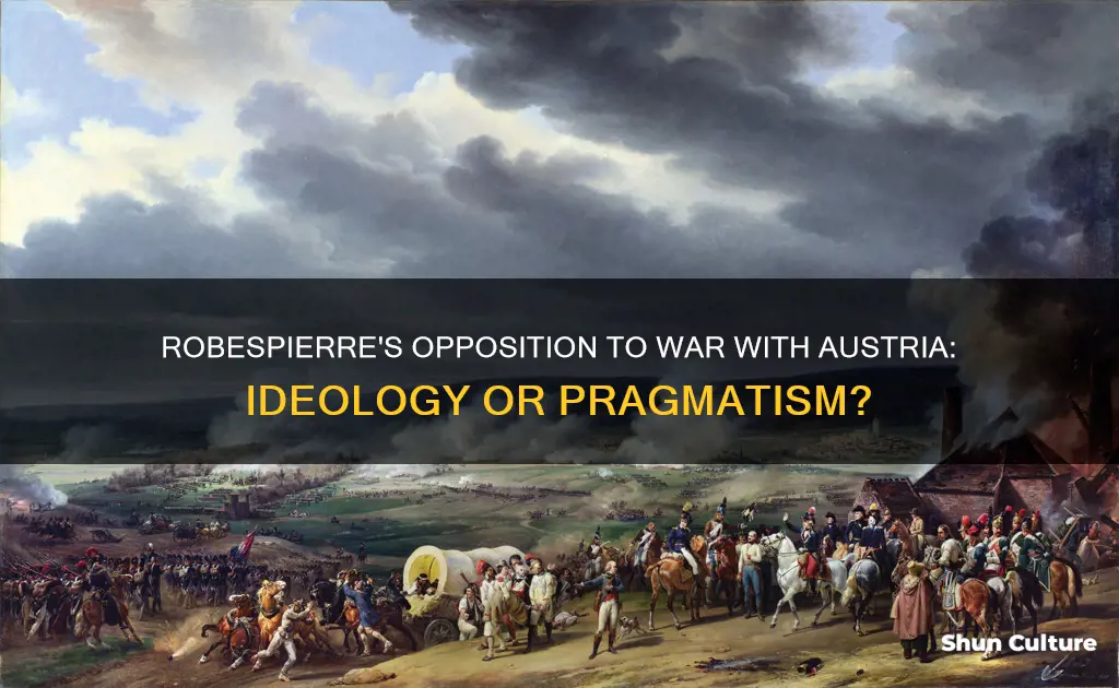why did robespierre oppose a war with austria