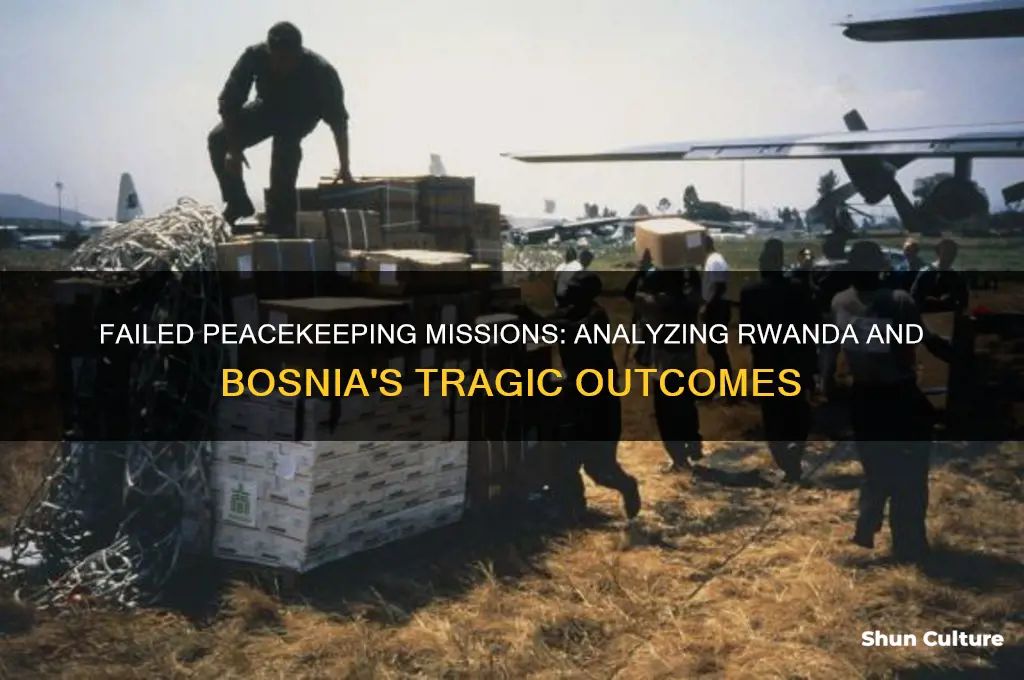 why did rwanda and bosnia peacekeeping fail