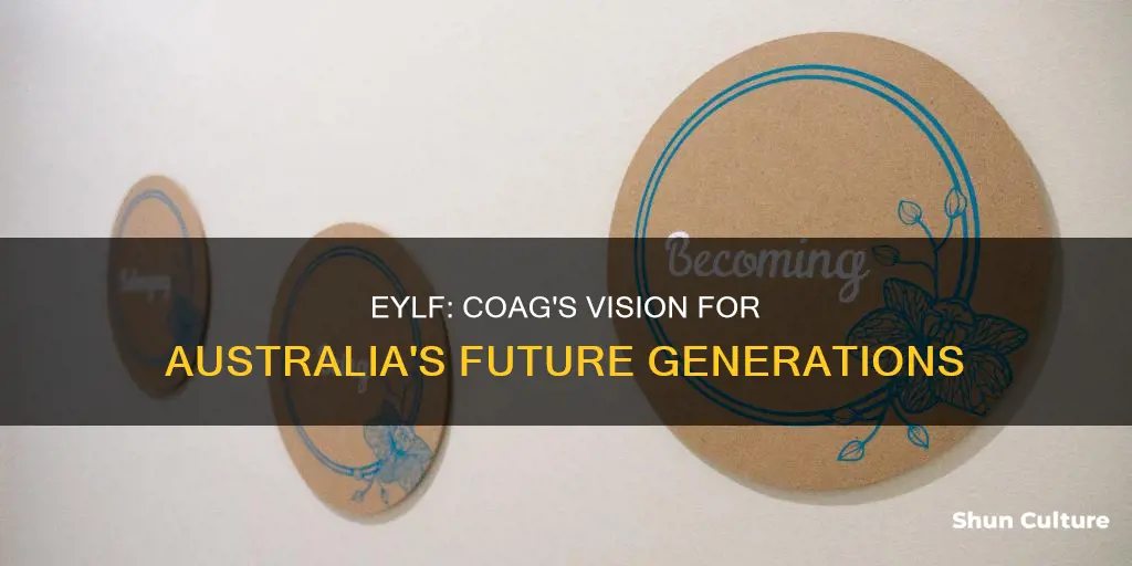why did the council of australian governments develop the eylf
