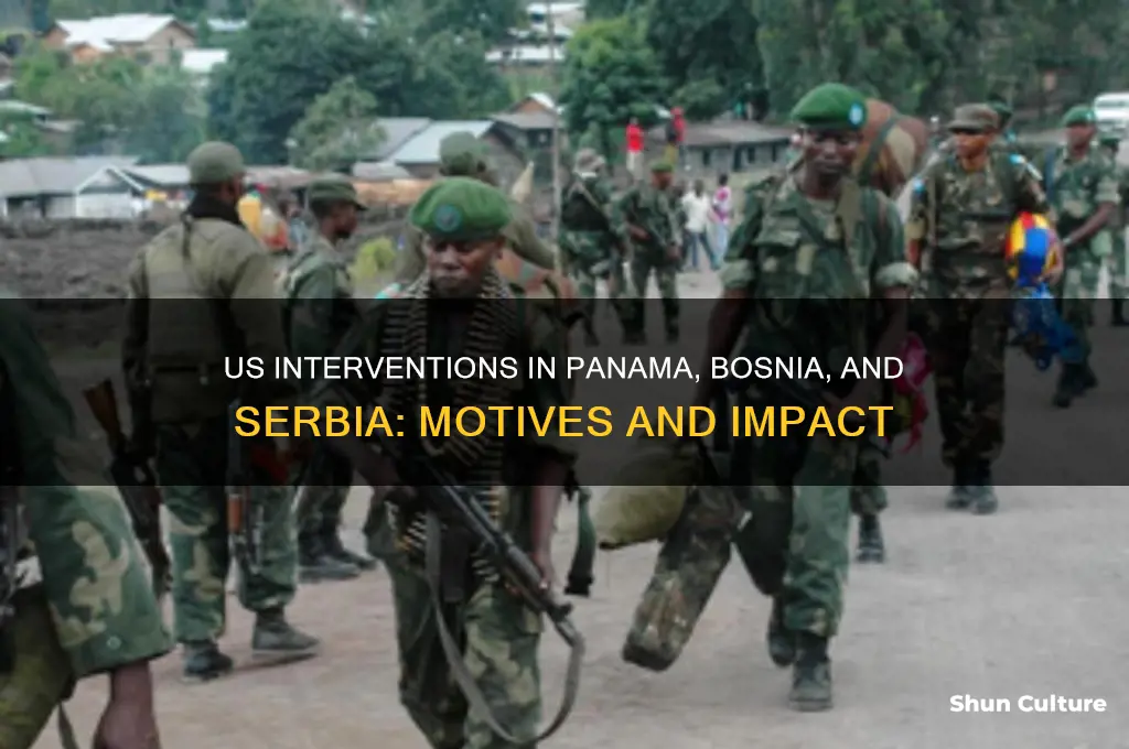 why did us intervene in panama bosnia and serbia