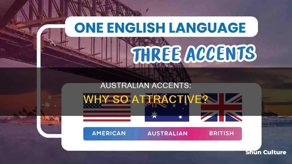 why do I find australian accents attractive