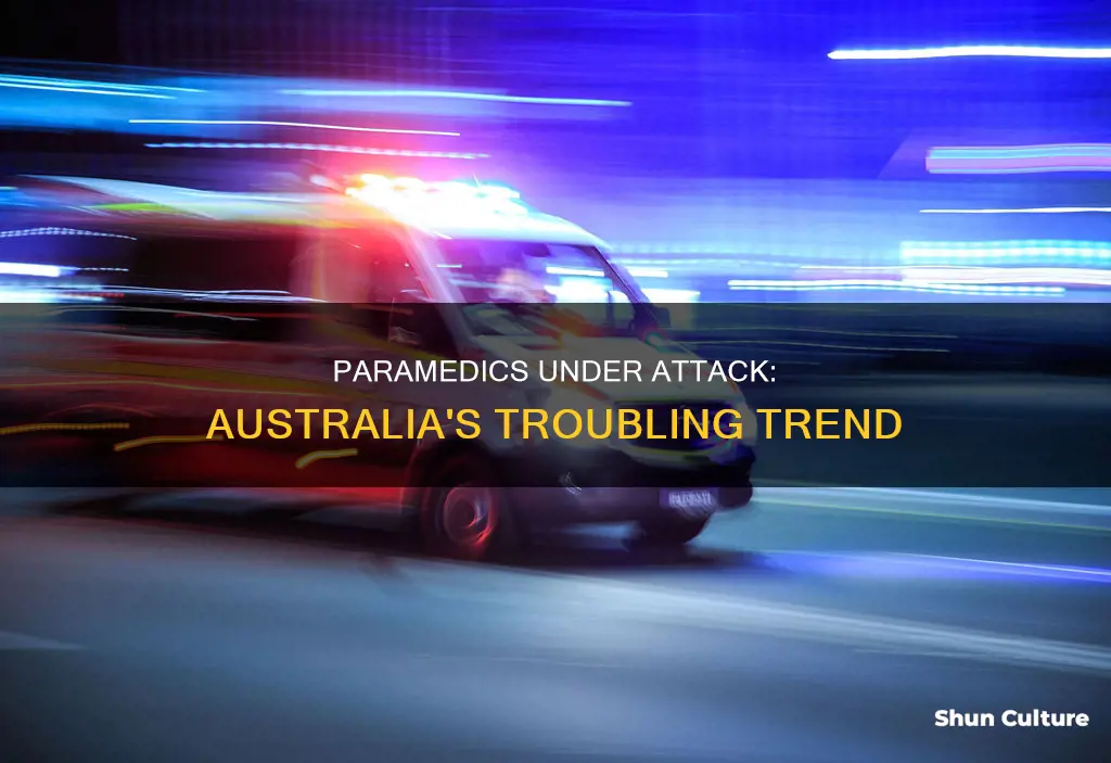 why do people in australia attack paramedics
