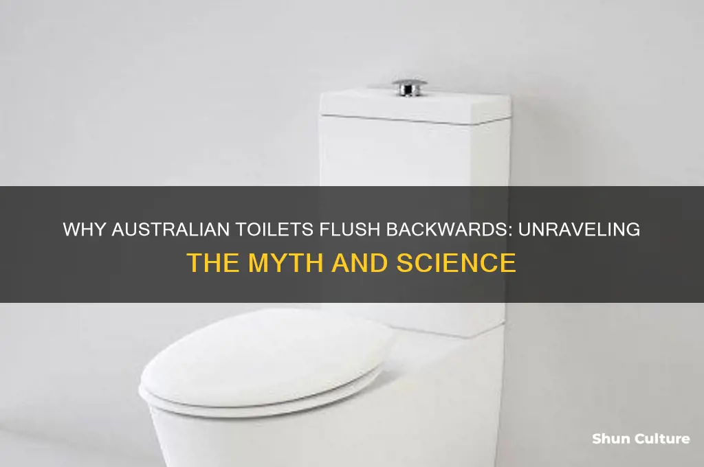 why do toilet go backwards in australia