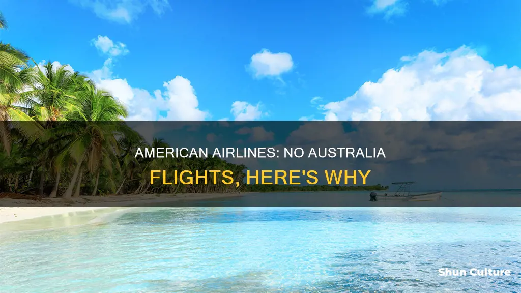 why does american airlines not fly to australia