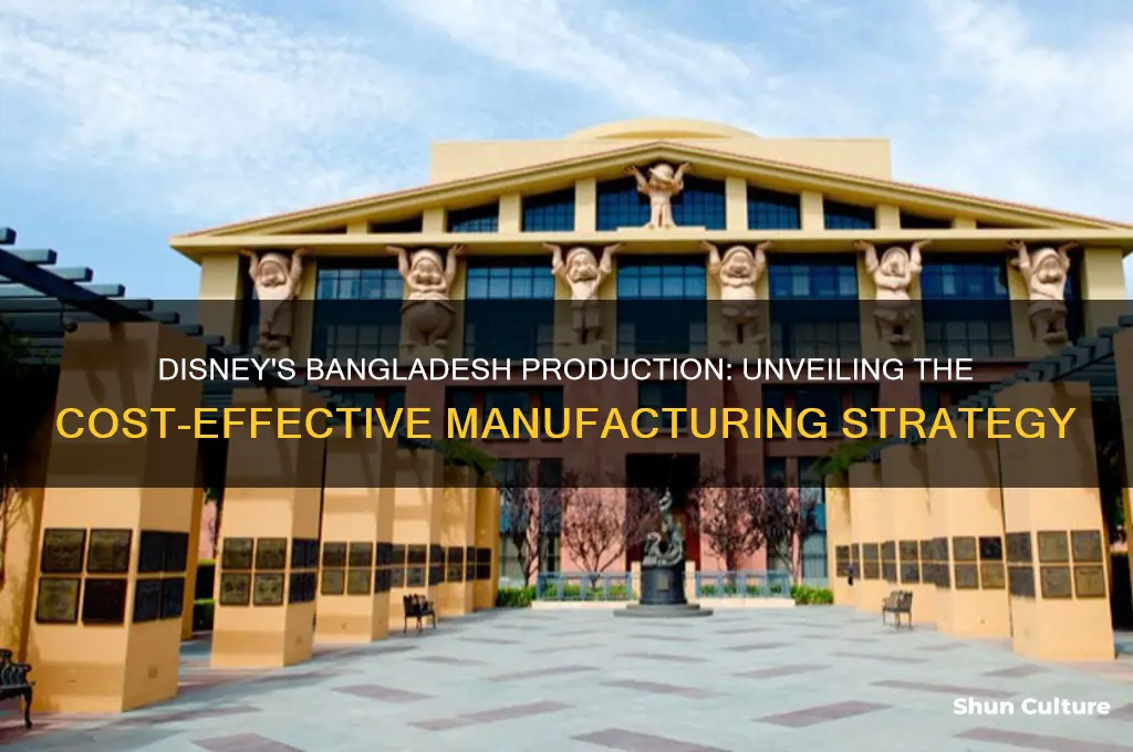 why does disney make stuff in bangladesh