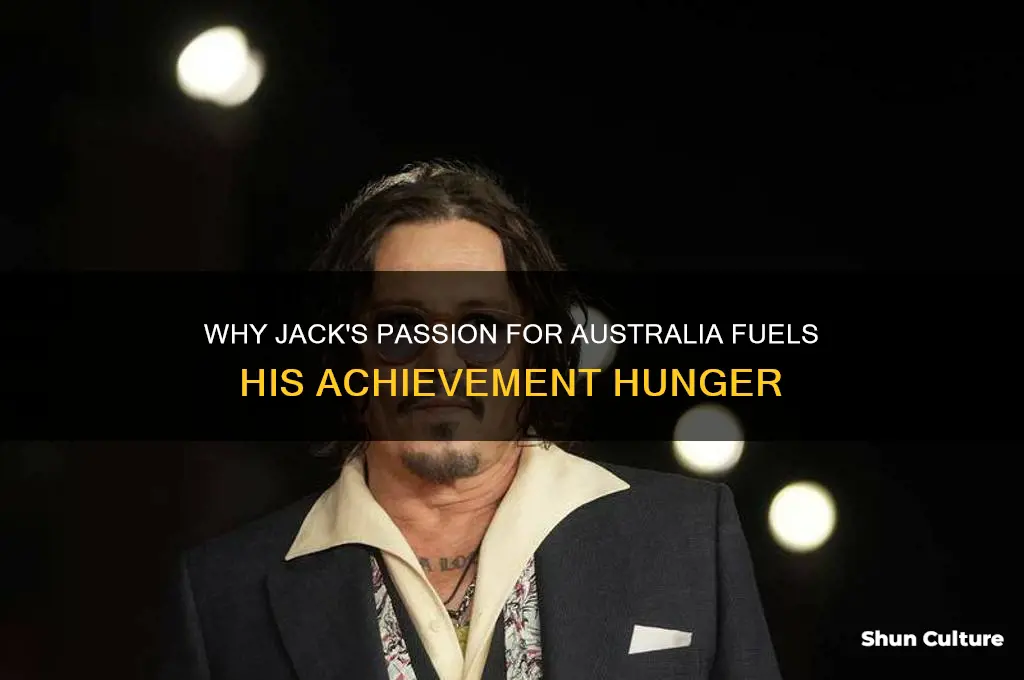 why does jack like australia achievement hunger