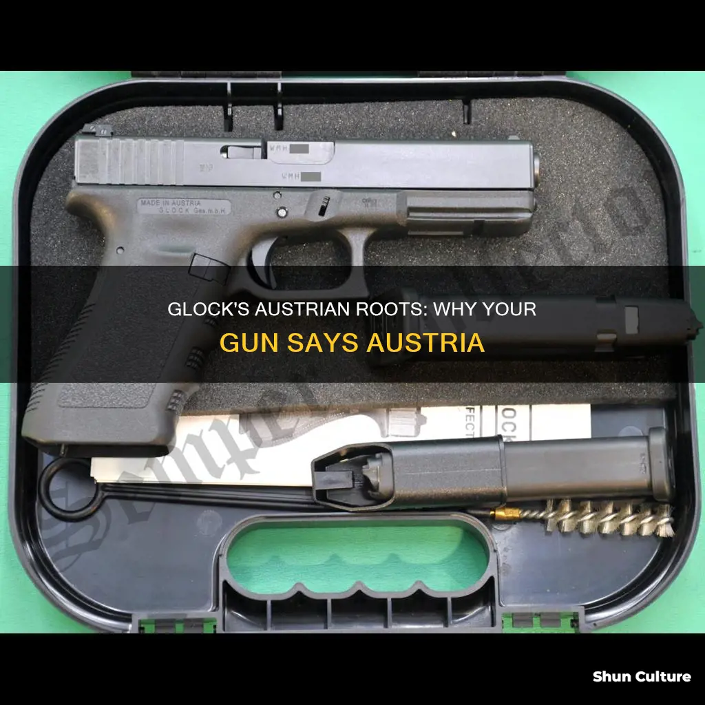 why does my glock have austria on it