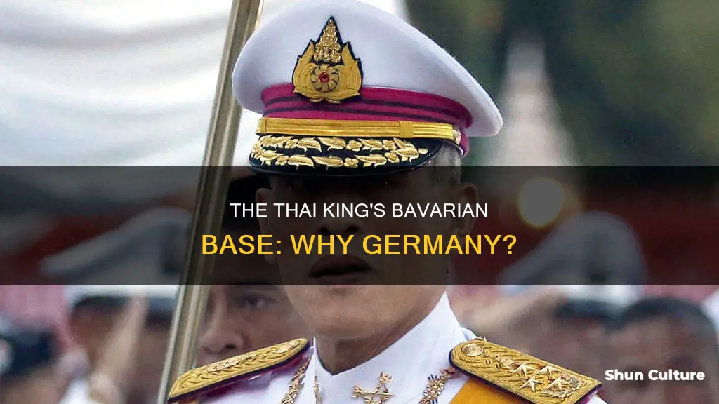 why does thai king live in bavaria