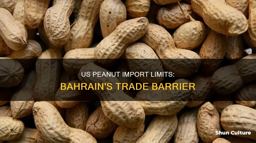 why does the us limit peanutas from bahrain