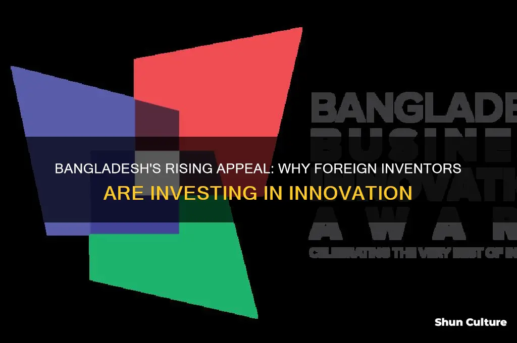 why foreign inventors are interested in bangladesh