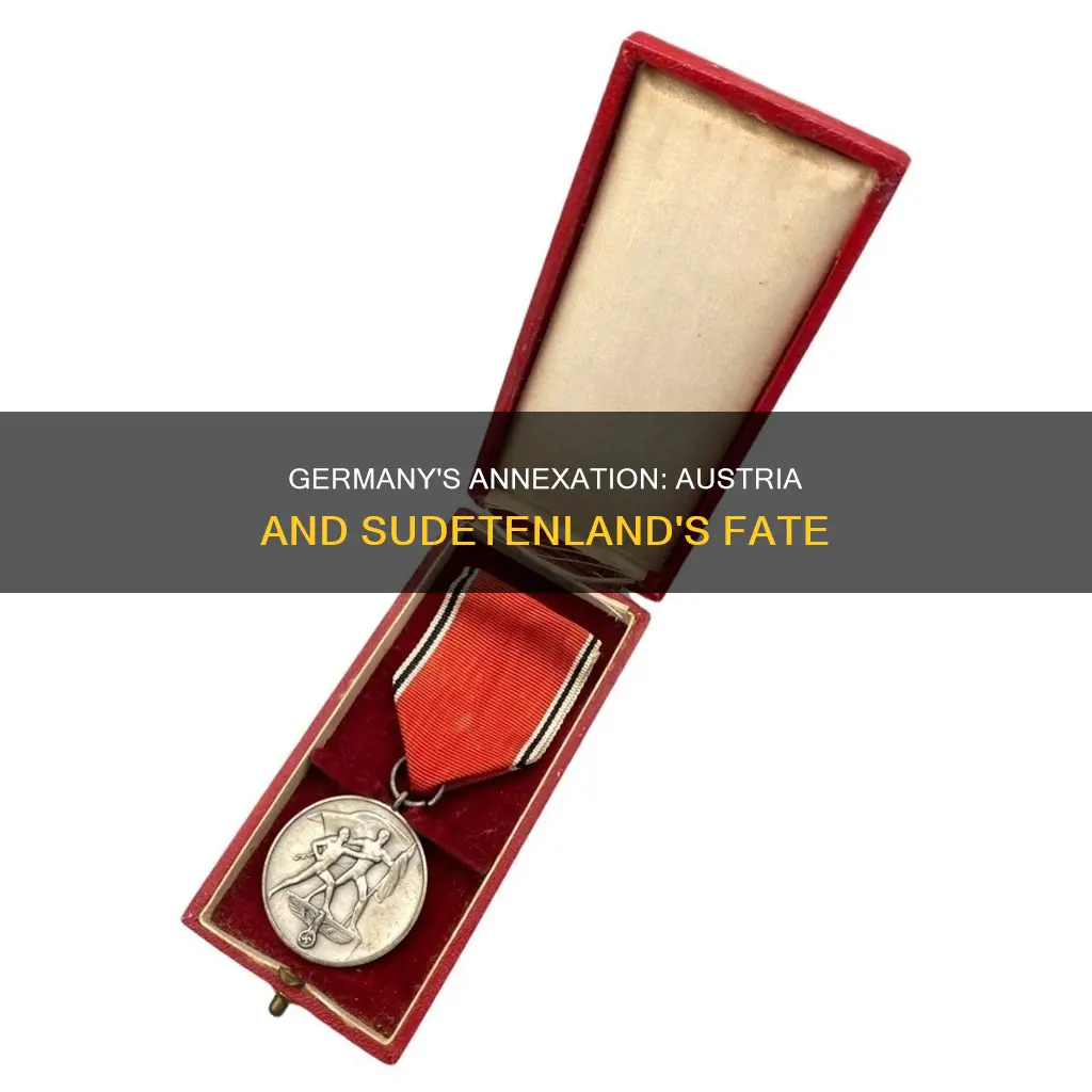 why germany was allowed to annex austria and the sudetenland