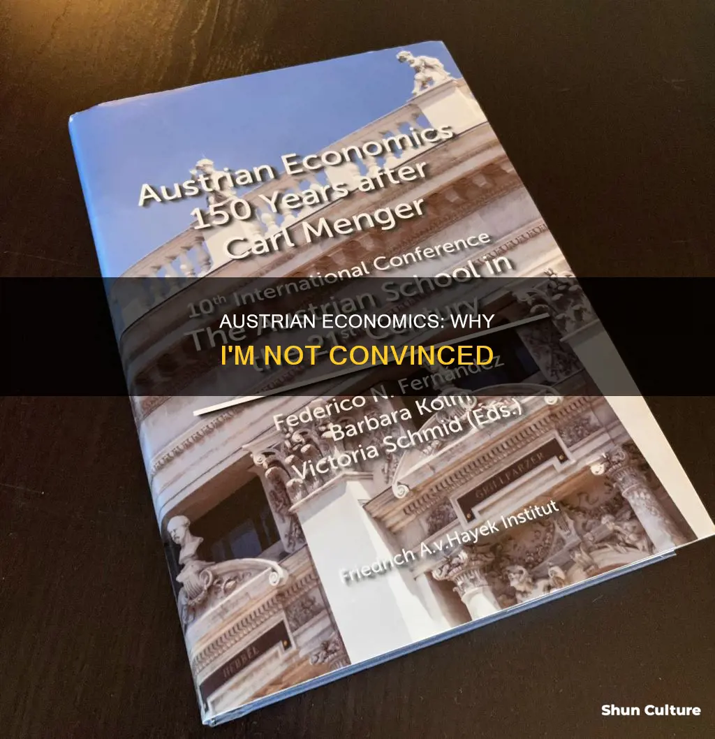 why I am not an austrian economist