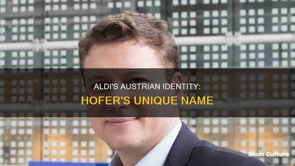 why is aldi called hofer in austria