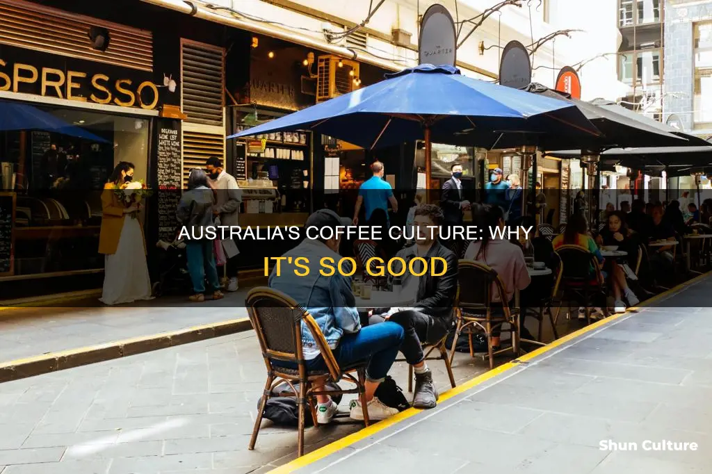 why is australia coffee so good