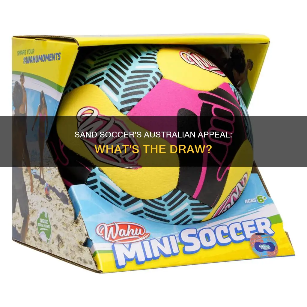 why is australian sand soccer so popular