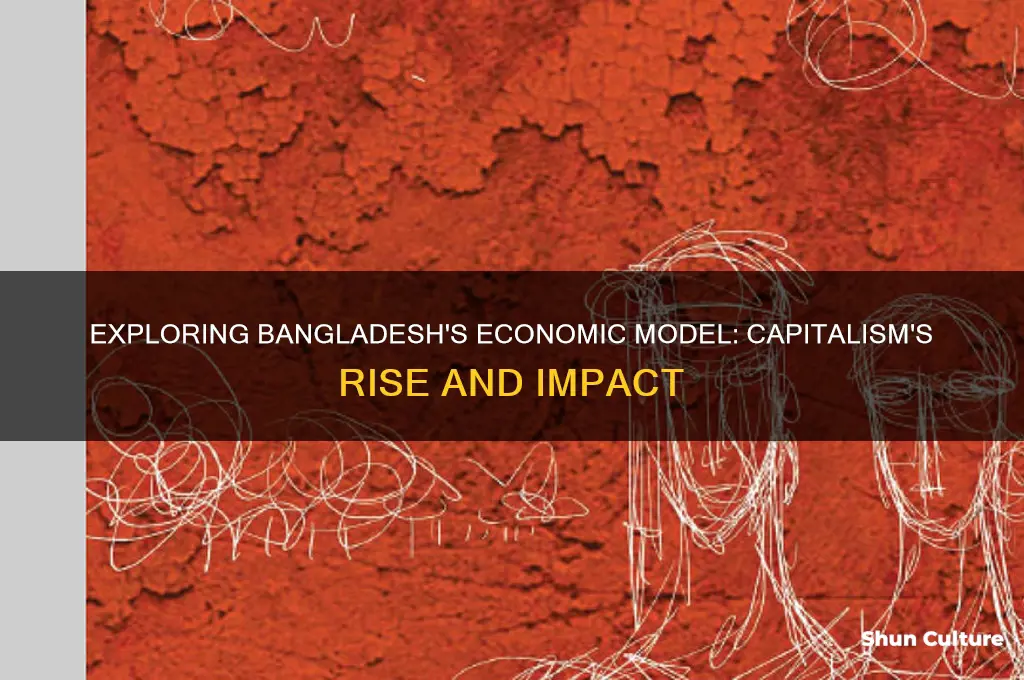why is bangladesh considered capitalism