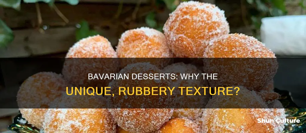 why is bavarian dessert rubbery