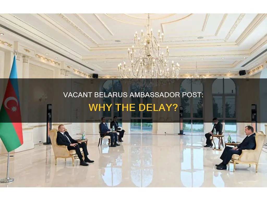 why is belarus ambassador post vacant