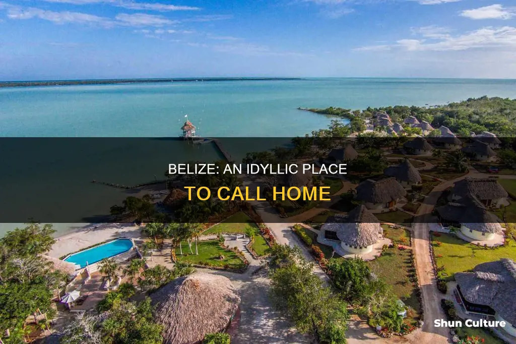 why is belize a good place to move to