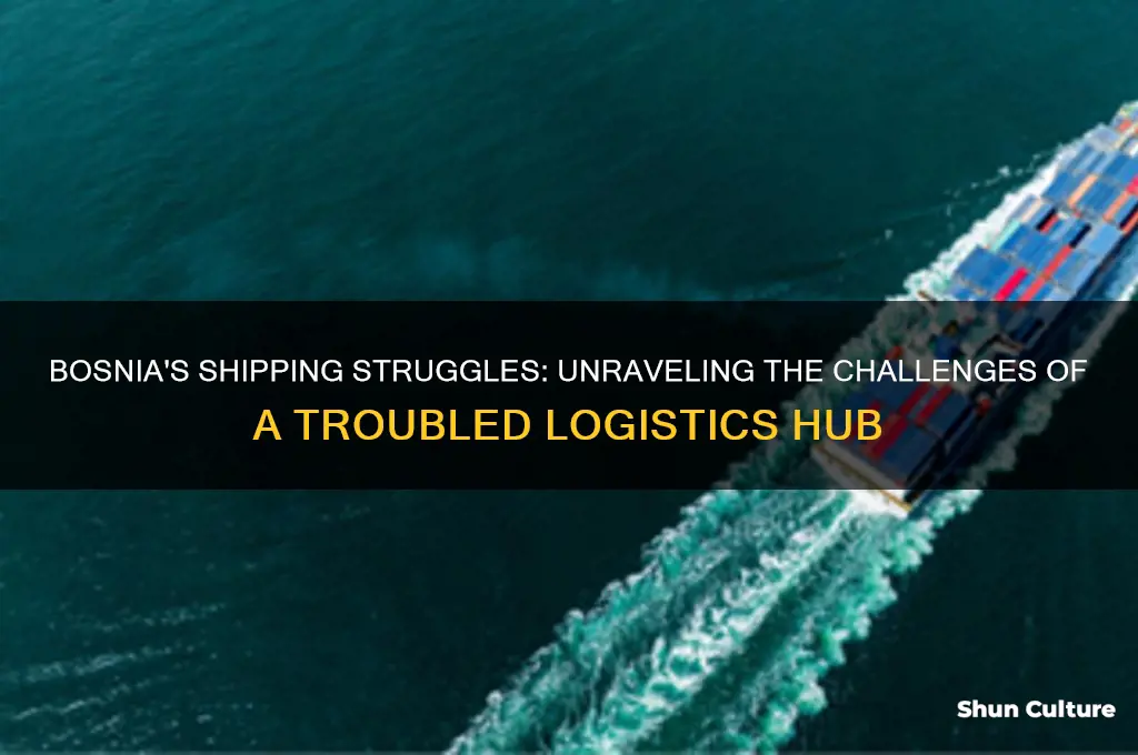 why is bosnia such a terrible place for shipping