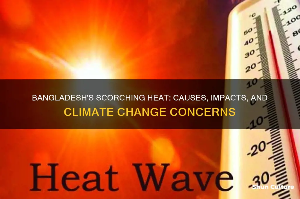 why is it so hot in bangladesh