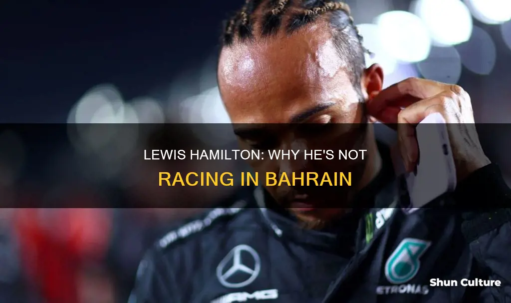 why is lewis hamilton not racing in bahrain