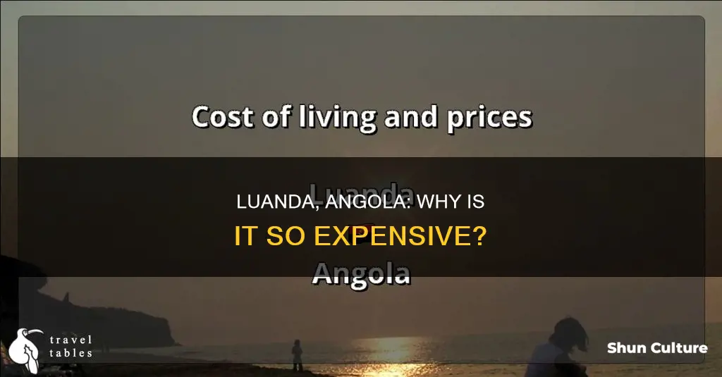 why is luanda angola so expensive