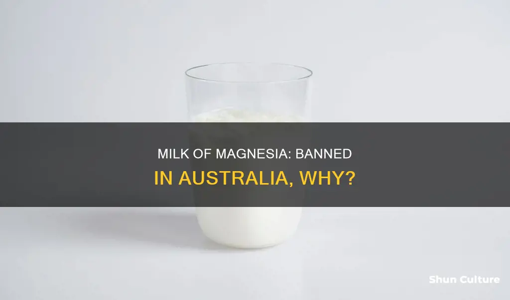 why is milk of magnesia banned in australia