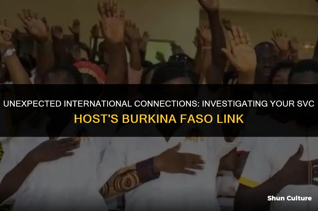 why is my svc host communicating to burkina faso