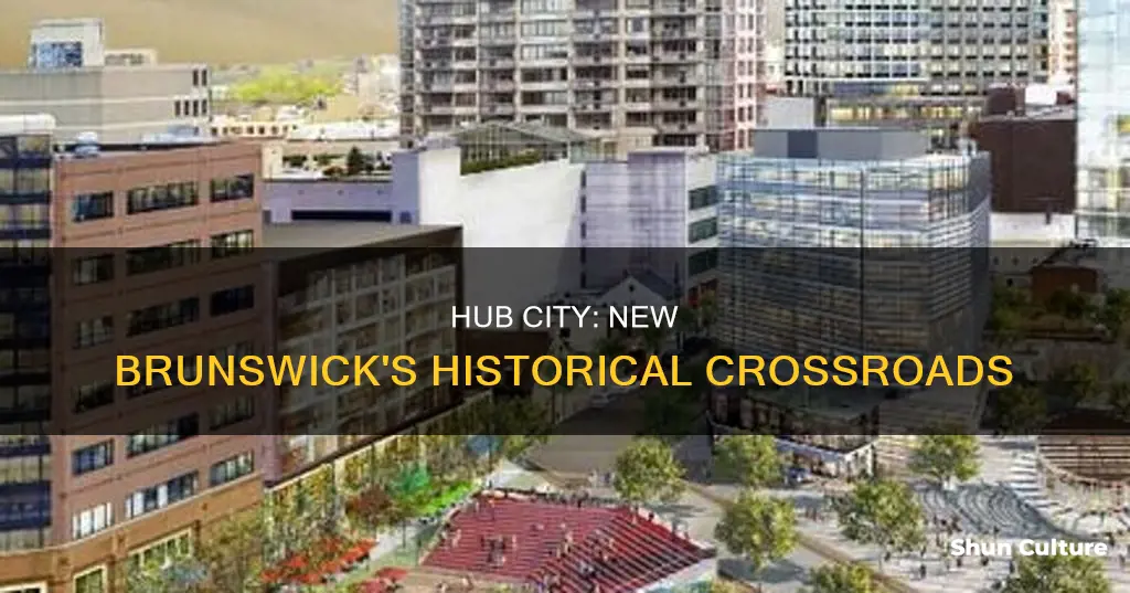 why is new brunswick called hub city