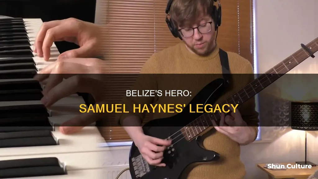 why is samuel haynes a belizean hero